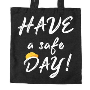 Na obrazku przedstawiona jest czarna torba z nadrukiem hasła "Have a safe day" - Upominek BHP Proresult