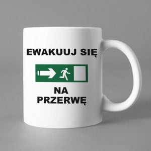 Na obrazku przedstawiony jest biały ceramiczny kubek z napisem "Ewakuuj się na przerwę" - Kubki BHP Proresult