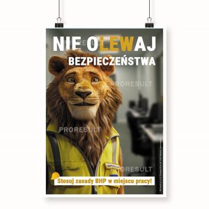 Na obrazku widać powieszony plakat z nadrukiem lwa i hasłem bezpieczeństwa - Plakaty BHP Proresult