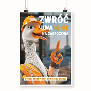 Na obrazku widać powieszony plakat z nadrukiem gęsi i hasłem bezpieczeństwa - Plakaty BHP Proresult