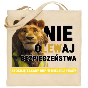Na obrazku znajduje się torba ecru, a na niej grafika z lwem i hasło "Nie olewaj bezpieczeństwa" - Torba BHP Proresult