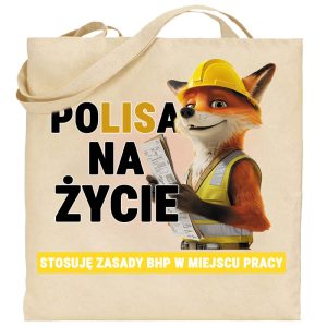Na obrazku znajduje się torba ecru, a na niej grafika lisa i hasło "Polisa na życie" - Torba BHP